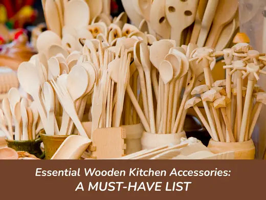 Essential Wooden Kitchen Accessories: A Must-Have List
